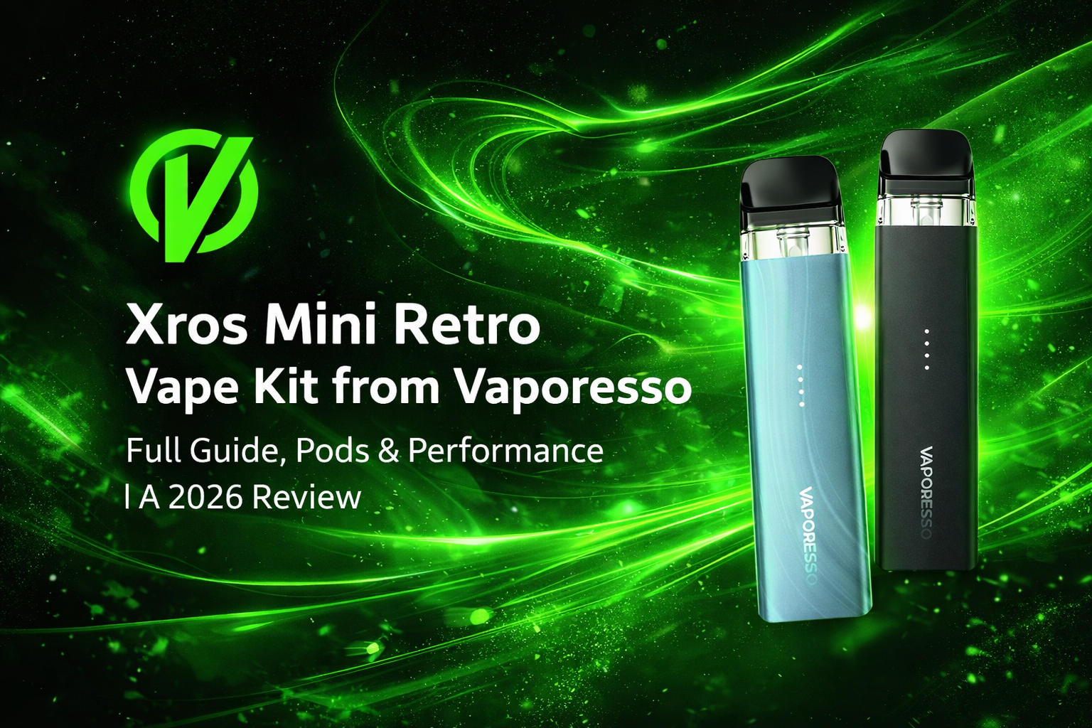 Xros Mini Retro Vape Kit from Vaporesso | Full Guide, Pods & Performance, A 2026 Review